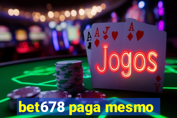 bet678 paga mesmo