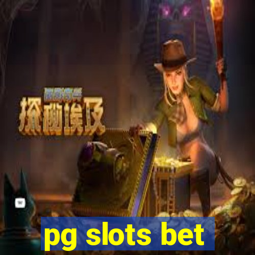 pg slots bet