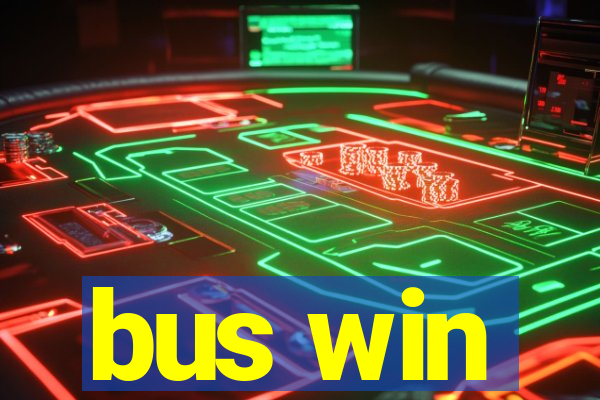 bus win