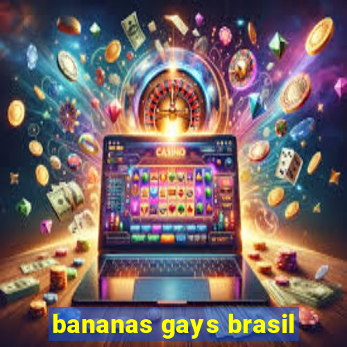 bananas gays brasil