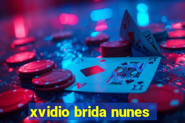 xvidio brida nunes