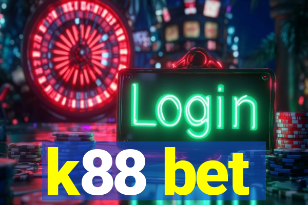 k88 bet