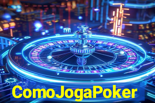 ComoJogaPoker