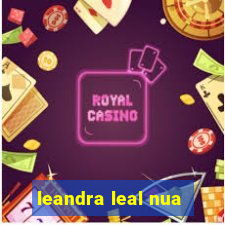 leandra leal nua