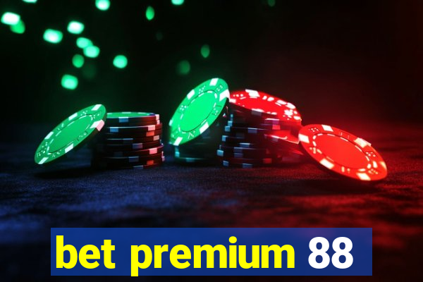 bet premium 88