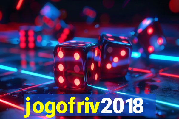 jogofriv2018