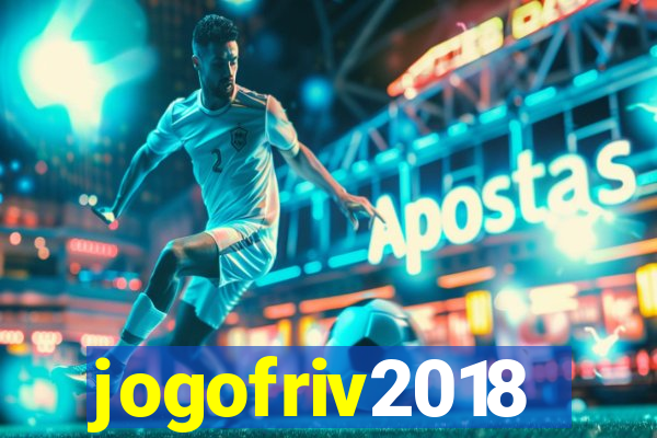 jogofriv2018