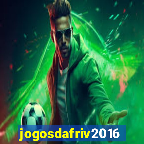 jogosdafriv2016