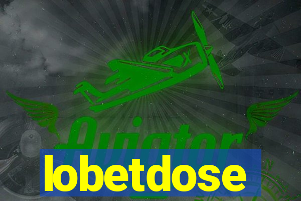 lobetdose