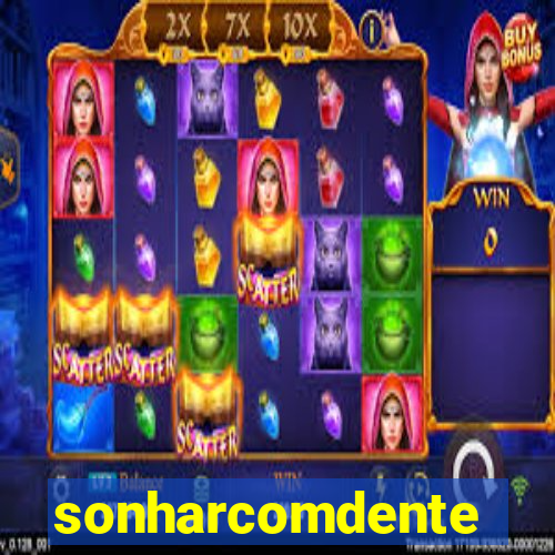 sonharcomdente