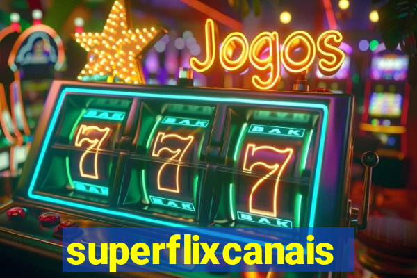 superflixcanais