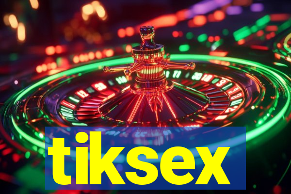 tiksex