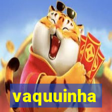 vaquuinha