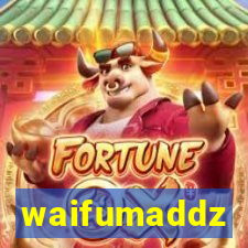 waifumaddz