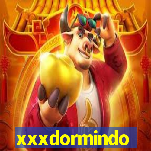 xxxdormindo