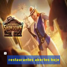 restaurantes abertos hoje