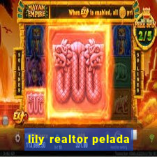 lily realtor pelada