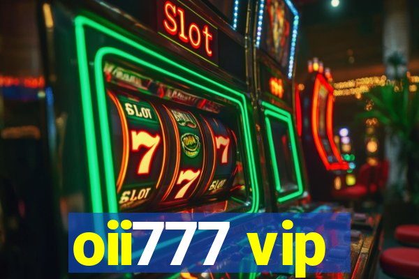 oii777 vip