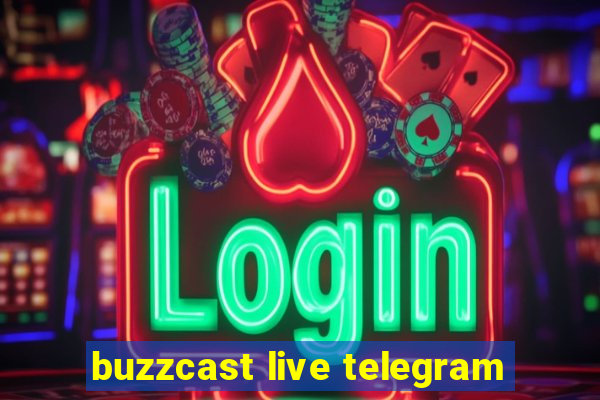 buzzcast live telegram