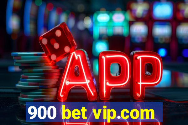 900 bet vip.com