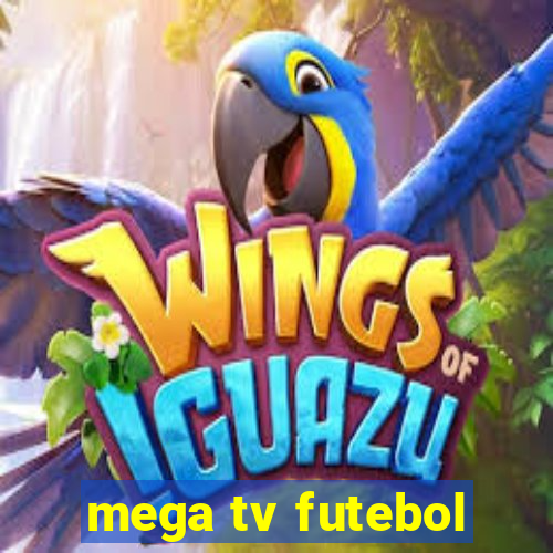 mega tv futebol