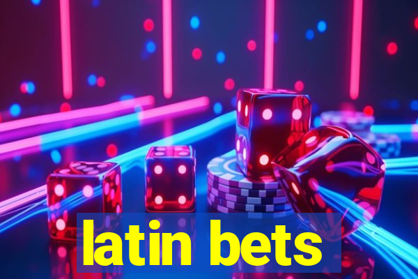 latin bets