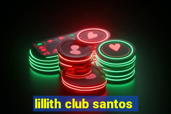 lillith club santos