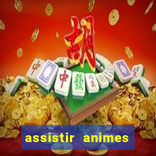 assistir animes online nz