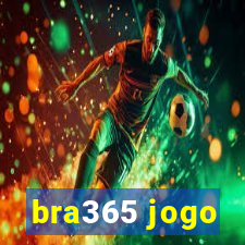 bra365 jogo