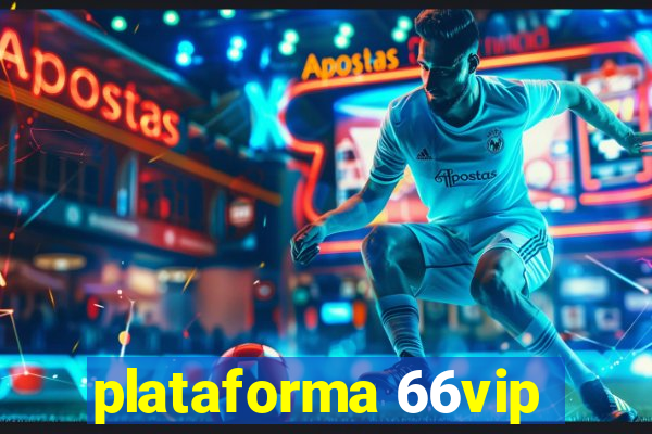 plataforma 66vip