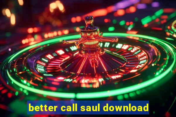 better call saul download