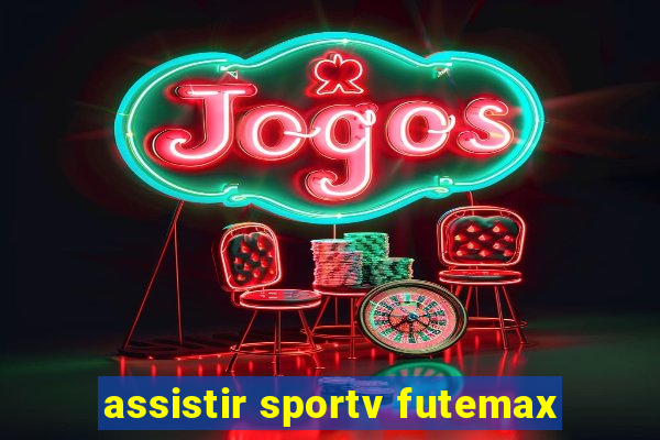 assistir sportv futemax