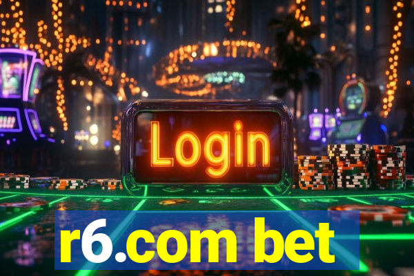 r6.com bet