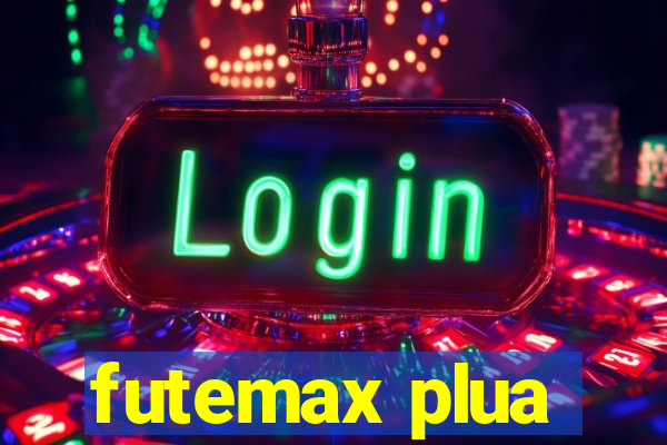 futemax plua