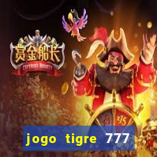 jogo tigre 777 como jogar