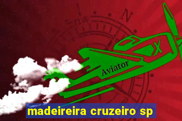 madeireira cruzeiro sp