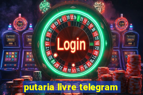 putaria livre telegram