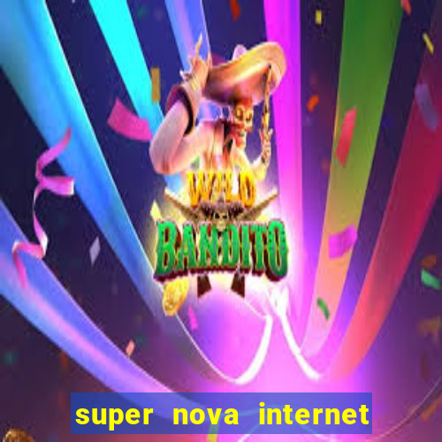 super nova internet 2 via boleto