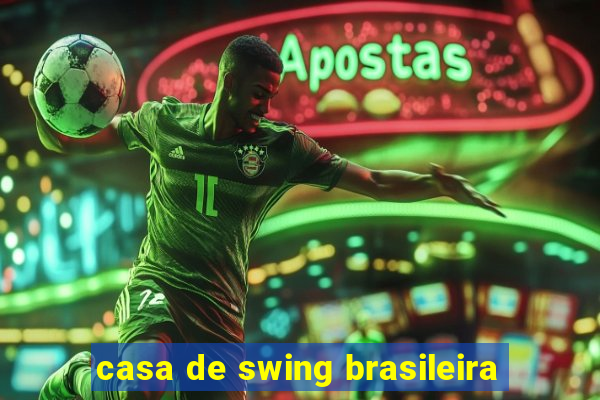 casa de swing brasileira