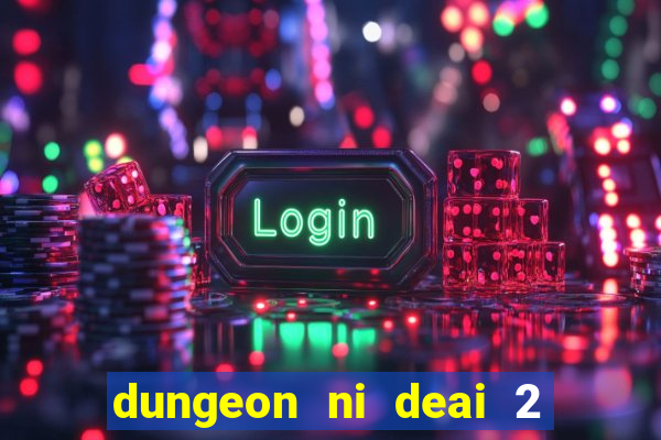 dungeon ni deai 2 temporada dublado data de lançamento