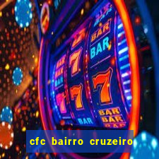 cfc bairro cruzeiro caxias do sul