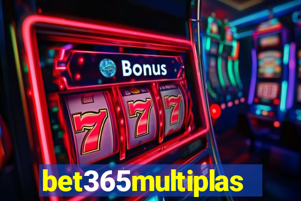 bet365multiplas