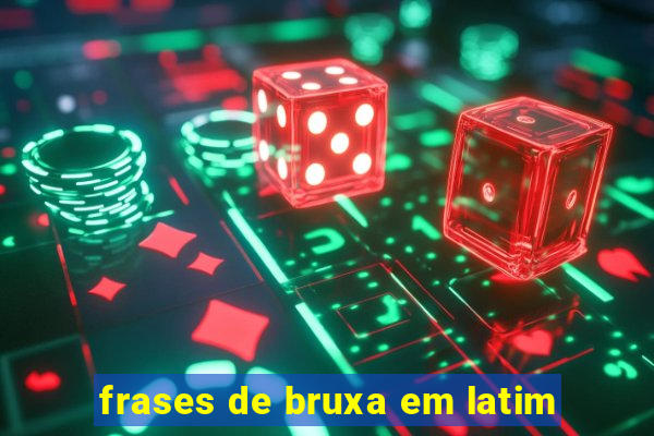 frases de bruxa em latim