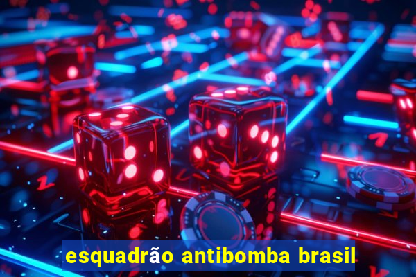 esquadrão antibomba brasil