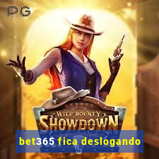 bet365 fica deslogando