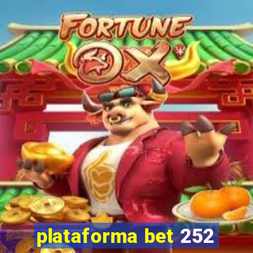 plataforma bet 252