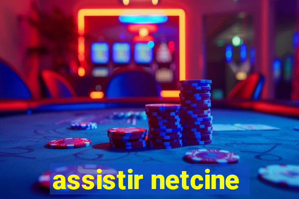 assistir netcine