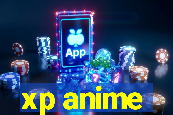 xp anime