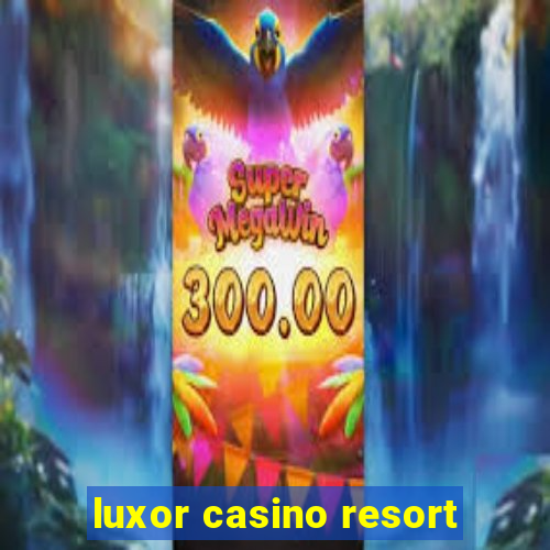 luxor casino resort