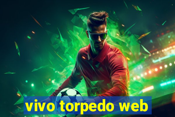 vivo torpedo web